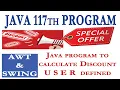 JAVA 117th PROGRAM Java program to calculate Discount user defined AWT SWING