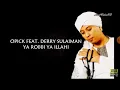 Download Lagu Lirik Ya Robbi Ya Illahi opick ft. derry sulaiman