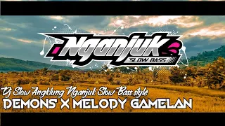 Download DJ SLOW • DEMONS X MELODY GAMELAN • NGANJUK SLOW BASS STYLE MP3