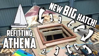 Sail Life – New bigger hatch, patching hole in hull & more new deck core – DIY sailboat refit