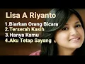 Lagu Lisa A Riyanto Lagu Terbaik 