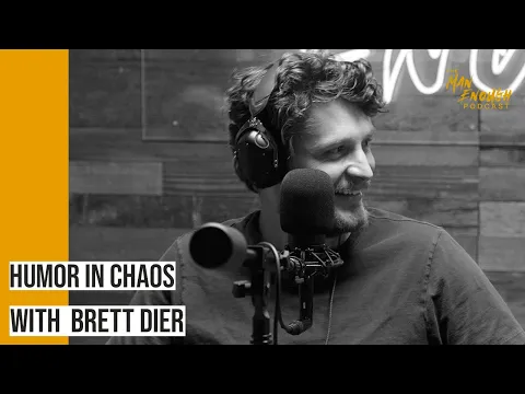 Download MP3 Finding Humor in Chaos: Brett Dier on Life, Laughs, and Aliens | The Man Enough Podcast