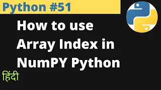 Python How to use Array Index in NumPY Python Hindi EasyExamNotes com Jayesh Umre