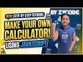 Making Calculator using JS JS project Complete tutorial in hindi ZYCODE