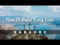 Download Lagu Nun Di Bukit Yang Jauh Karaoke Herlin Pirena NKB 83