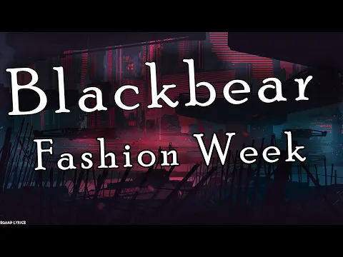 Download MP3 Blackbear - Fashion week (Lyrics)