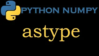 Python Numpy Module 6 Array astype