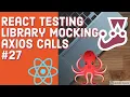 React Testing Library Mocking axios calls