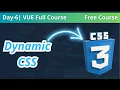 Day-6 Dynamic CSS Vue Full Course Free Course