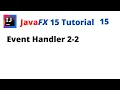JavaFX 15 Tutorial 15 - Event Handler 2-2