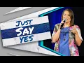 Just Say Yes Pastor Nicole Wallace