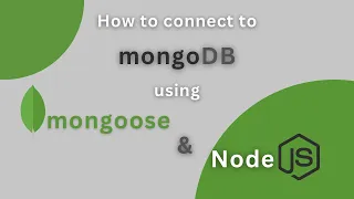 Connect to a MongoDB database using Mongoose in Node js