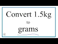 How to Convert 1 5 Kilograms to Grams 1 5kg to g