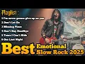Lagu BEST EMOTIONAL SLOW ROCK SONGS 80s 90s \u0026 2025 | Relaxing | Dramatic | Melancholic