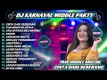 Lagu DJ KARNAVAL CINTA DARI SEBERANG - 2025 BASS HOREG TRAP MIDDLE PARTY AREA VIRAL TIKTOK