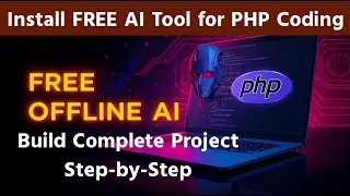 FREE AI Tool for PHP Coding Offline Build Complete Project Step-by-Step