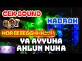 Download Lagu HOREG CEK SOUND - YA AYYUHA AHLUN NUHA - ENAK DI DENGAR