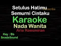 Lagu SETULUS HATIMU SEMURNI CINTAKU-Arie Koesmiran|KARAOKE WANITA ​-Female-Cewek-Perempuan@UcokkuYasir