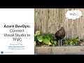 Connect Visual Studio 2022 to TFVC in Azure DevOps Demo