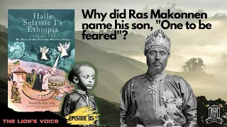 EP 115 A Discussion About Ras Makonnen And Why He Gave His Son The Name Tafari 