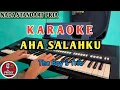 Lagu KARAOKE AHA SALAHKU - THE BOYS TRIO NADA STANDART PRIA 
