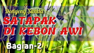 dongeng satapak di kebon awi 2 dongeng sunda dstory sunda terbaru