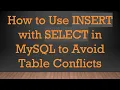 How to Use INSERT with SELECT in MySQL to Avoid Table Conflicts