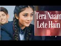 Download Lagu Tera Naam Lete Hain | Nishtha Sharma | Kausar Jamot | A Zee Music Co x ZeeTV Collab