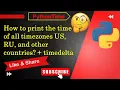 Python time delta and Python timezone using Pytz in Hindi Get time of all timezones of US RU