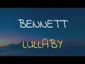 🎧 BENNETT - LULLABY (SLOWED & REVERB)