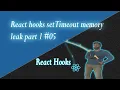 React hooks setTimeout memory leak part 1