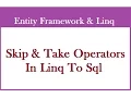 Skip And Take Operators In LINQ To SQL