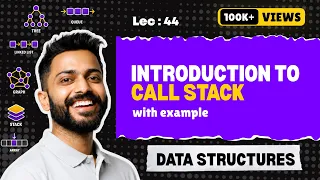 Lec-44 Understanding Call Stack with example Data Structure