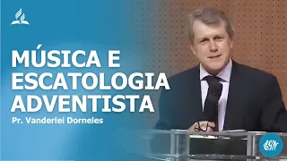 MÚSICA E ESCATOLOGIA ADVENTISTA ｜ Pr  Vanderlei Dorneles