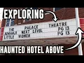 EXPLORING THE PALACE THEATER Haunted Hotel Above