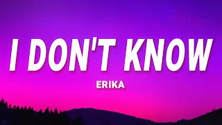 Erika I Don T Know Lyrics 
