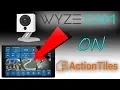 View WYZECAM streams on ACTIONTILES using TinyCam Part 1
