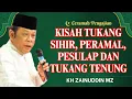 Download Lagu Ceramah Zainuddin MZ - KISAH TUKANG SIHIR PERAMAL PESULAP DAN TUKANG TENUNG CERAMAH KH ZAINUDIN MZ