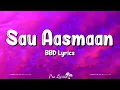 Lagu Sau Aasmaan (Lyrics) Baar Baar Dekho | Armaan Malik, Neeti Mohan, Sidharth Malhotra, Katrina Kaif