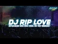 Download Lagu DJ RIP L0VE | Style Bass Glerr Ting Ting Viral Terbaru (Ricko Pillow Remix)