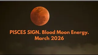 PISCES Sign Blood Moon Energy March 3 2026