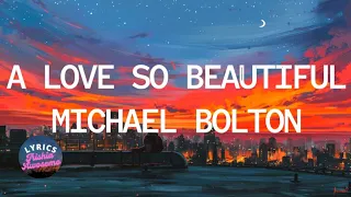 Download A Love So Beautiful - Michael Bolton (Lyrics) #lyrics #karaoke #lovesong #michaelbolton #lirik MP3