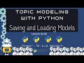 How to Save and Load LDA Models with Gensim in Python Topic Modeling for DH 03 05