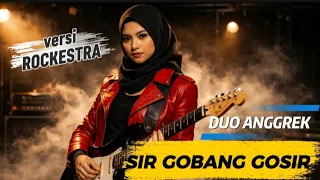 sir gobang gosir duo anggrek versi rockestra versirock dangdutrock rockestra