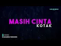 Kotak – Masih Cinta (Karaoke Version)