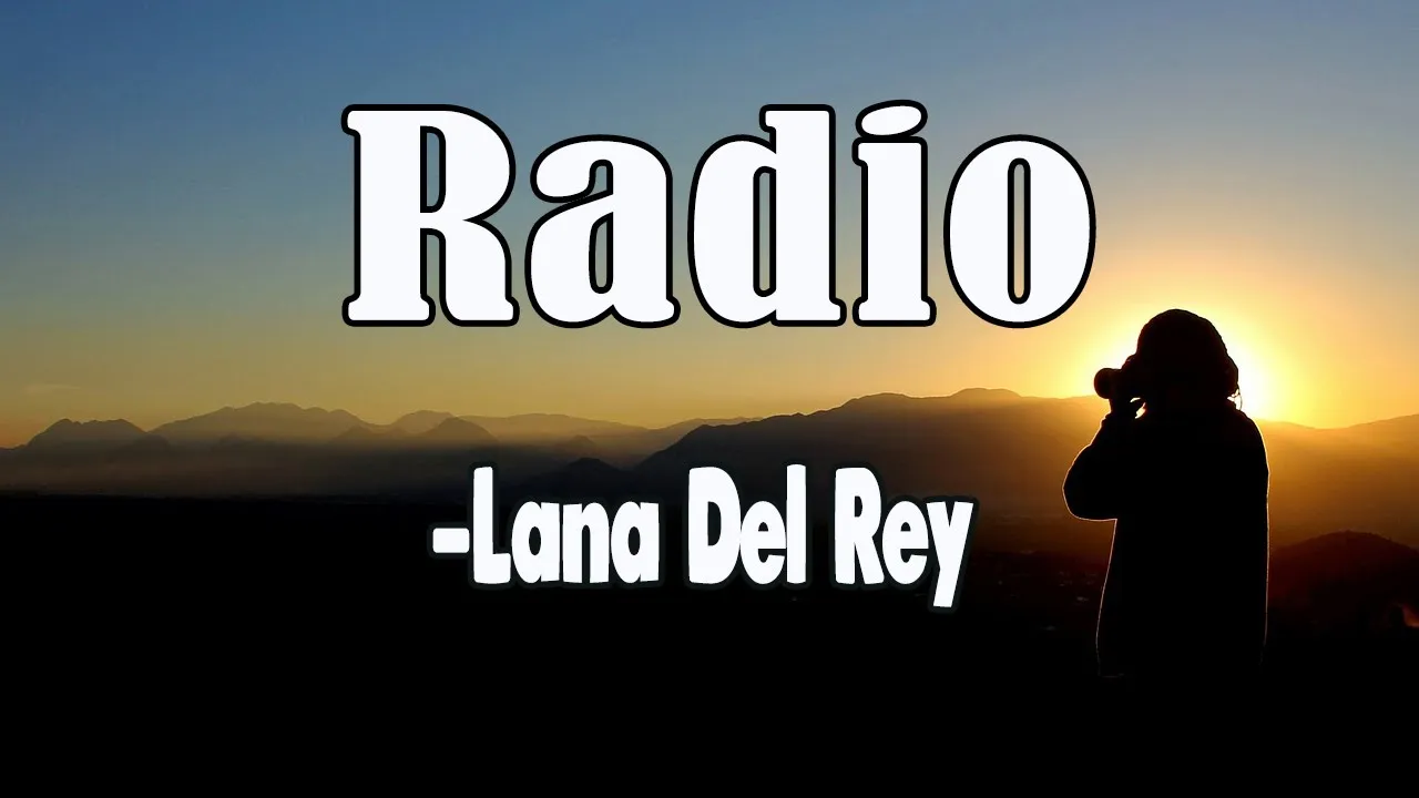 Radio (Lyrics)-Lana Del Rey ||Core Lyrics