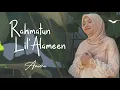 Lagu Rahmatun Lil'alameen - Maher Zain (Cover by Amiera)