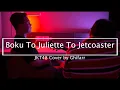 Download Lagu GHIFARR - Boku To Juliette To Jet Coaster (JKT48 Cover)