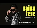 Lagu NAINA TERE - FALAK SHABIR