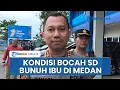 Lagu Kondisi Terkini Siswi SD Bunuh Ibu di Medan Sunggal, Keluarga Ungkap Korban Sosok yang Baik \u0026 Ramah
